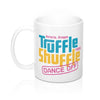 Truffle Shuffle Dance Off Coffee Mug 11oz | Funny Shirt from Famous In Real Life