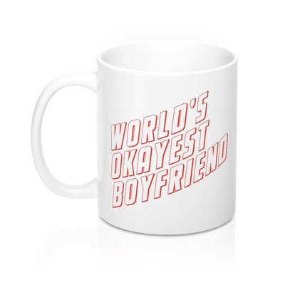 World's Okayest Boyfriend Coffee Mug 11oz | Funny Shirt from Famous In Real Life