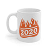 2020 On Fire Coffee Mug 11oz | Funny Shirt from Famous In Real Life