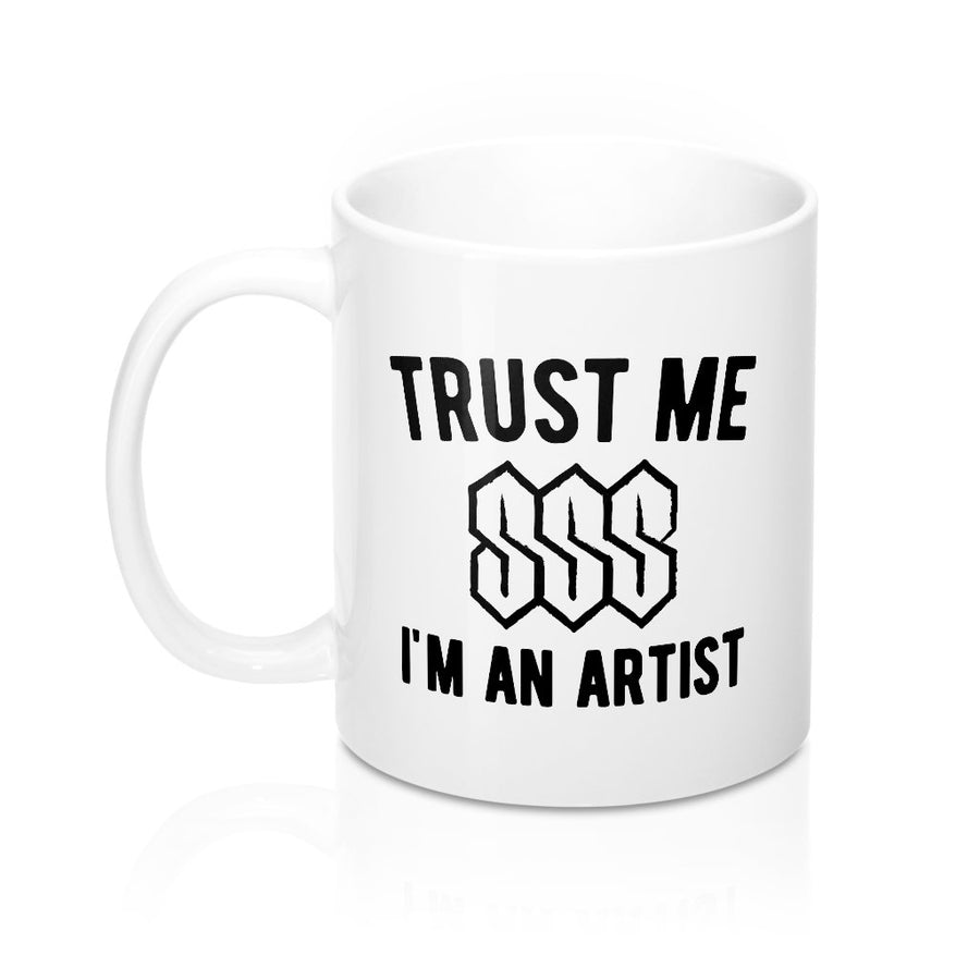 Trust Me I'm an Artist Mug | Funny Shirt from Famous In Real Life