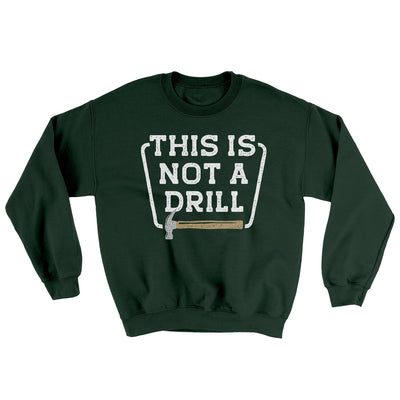 This Is Not A Drill Ugly Sweater Forest | Funny Shirt from Famous In Real Life