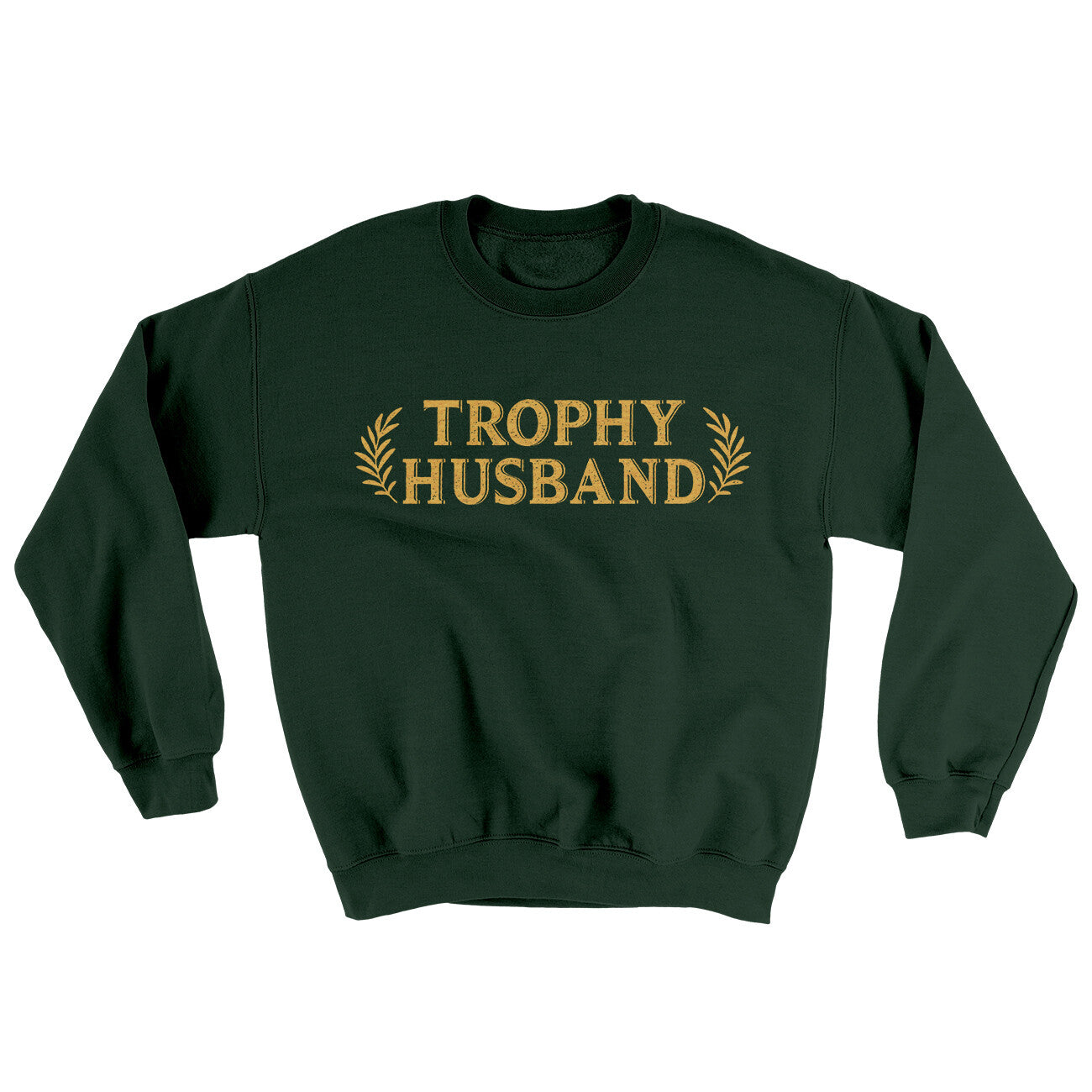 Trophy Husband Ugly Sweater | Funny Shirt from Famous In Real Life