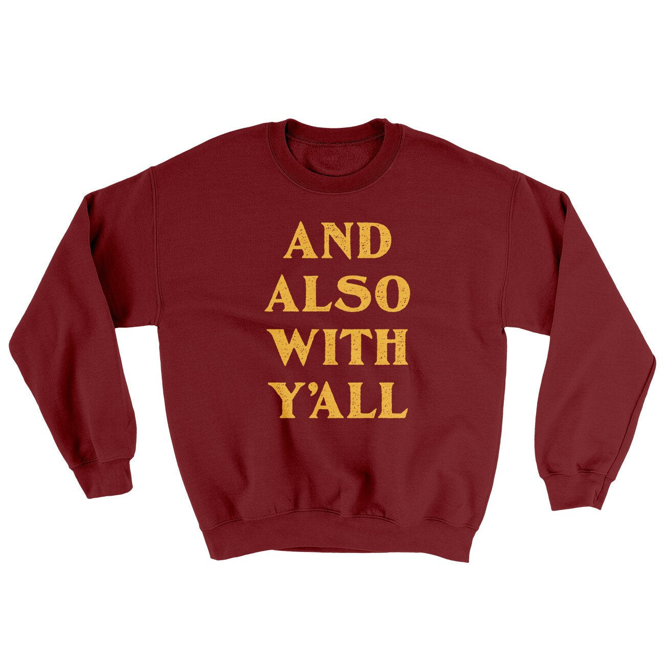 And Also With Yall Ugly Sweater | Funny Shirt from Famous In Real Life