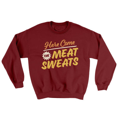 Here Come The Meat Sweats Ugly Sweater Garnet | Funny Shirt from Famous In Real Life