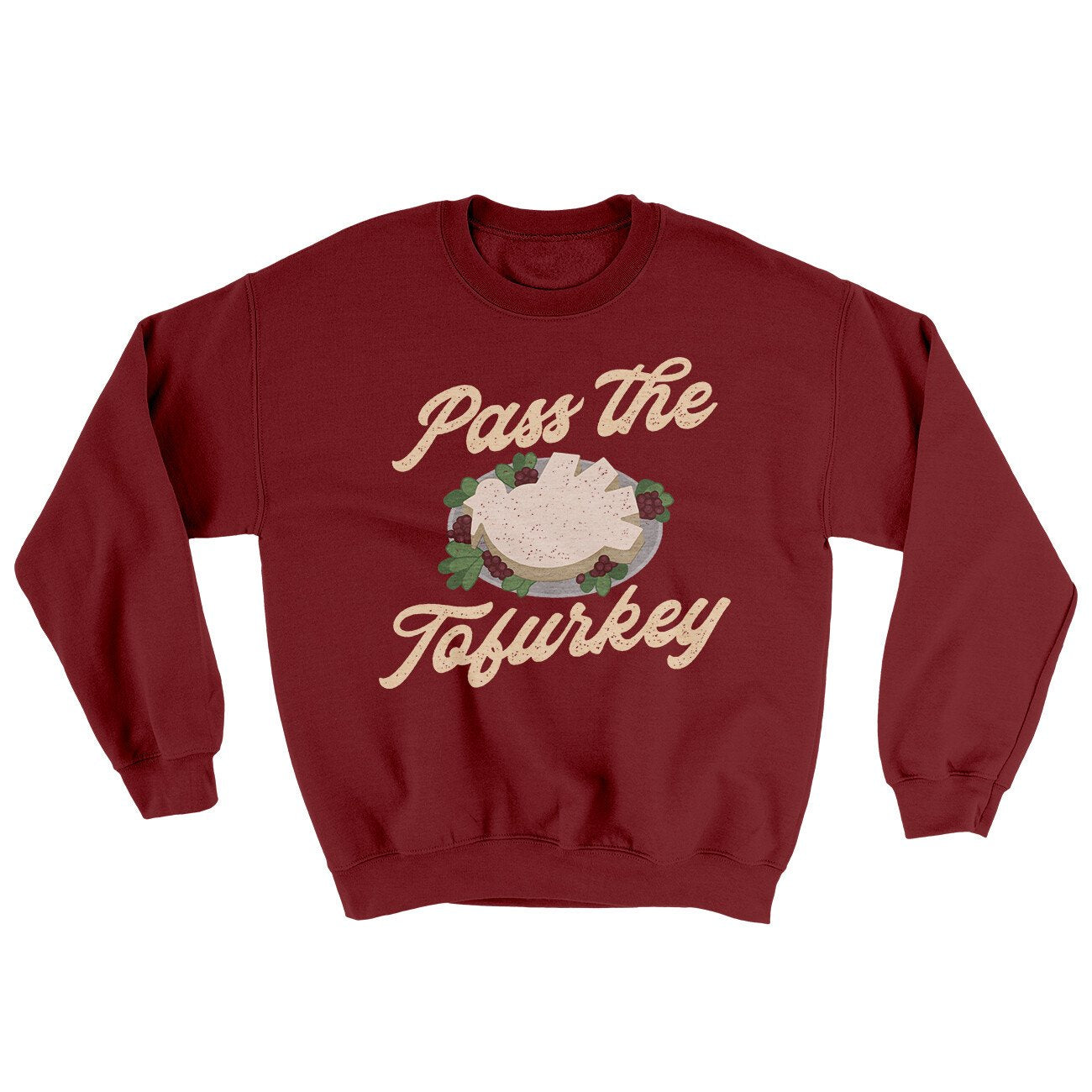 Pass The Tofurkey Ugly Sweater Garnet | Funny Shirt from Famous In Real Life