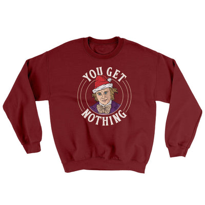 You Get Nothing Ugly Sweater Garnet | Funny Shirt from Famous In Real Life