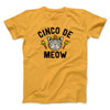 Cinco De Meow Men/Unisex T-Shirt Gold | Funny Shirt from Famous In Real Life