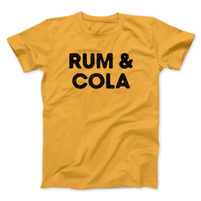 Rum And Cola Men/Unisex T-Shirt Gold | Funny Shirt from Famous In Real Life