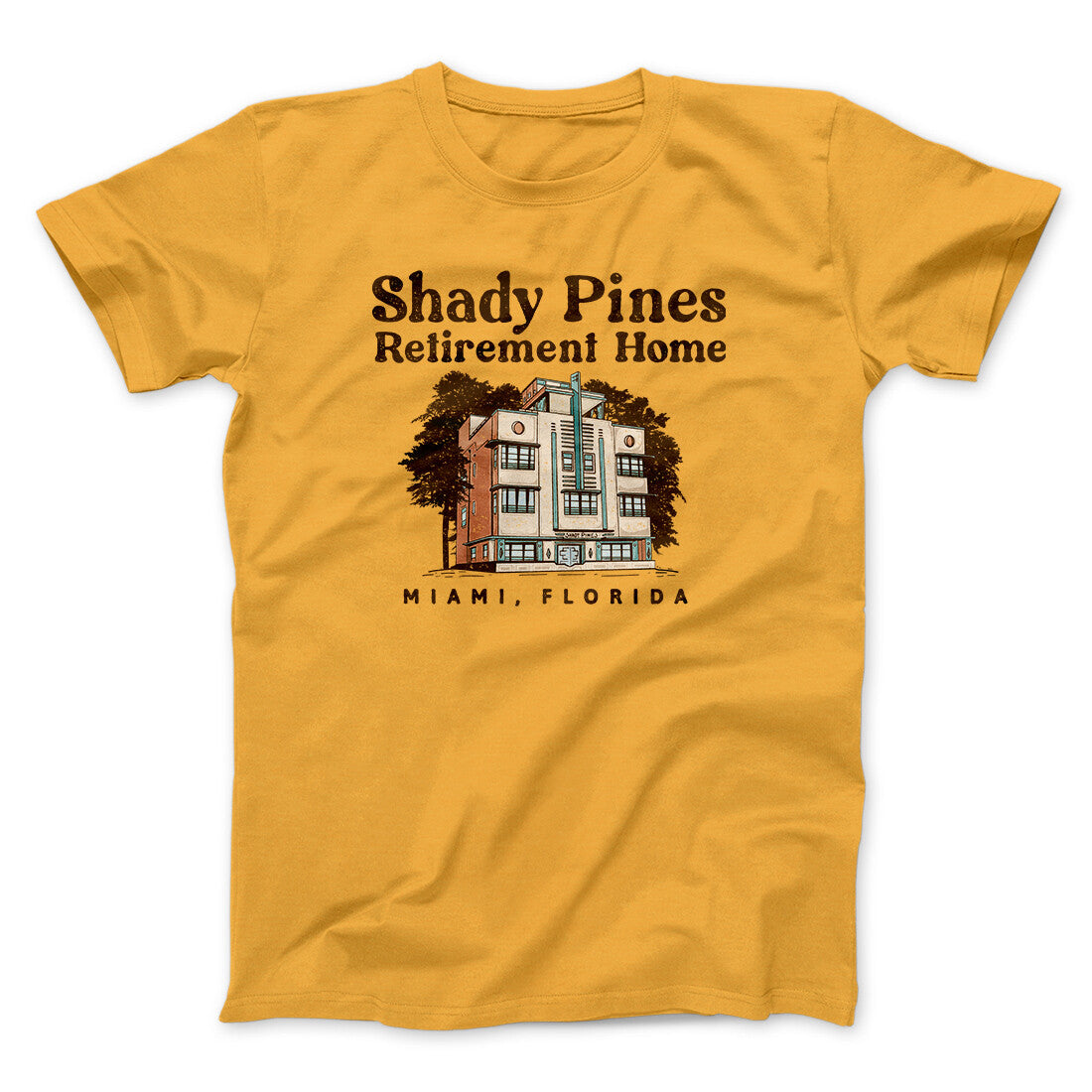 Shady Pines Retirement Home Men/Unisex T-Shirt | Funny Shirt from Famous In Real Life