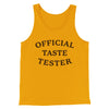Official Taste Tester Funny Thanksgiving Men/Unisex Tank Top Gold | Funny Shirt from Famous In Real Life