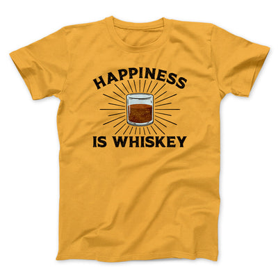 Happiness Is Whiskey Men/Unisex T-Shirt Gold | Funny Shirt from Famous In Real Life