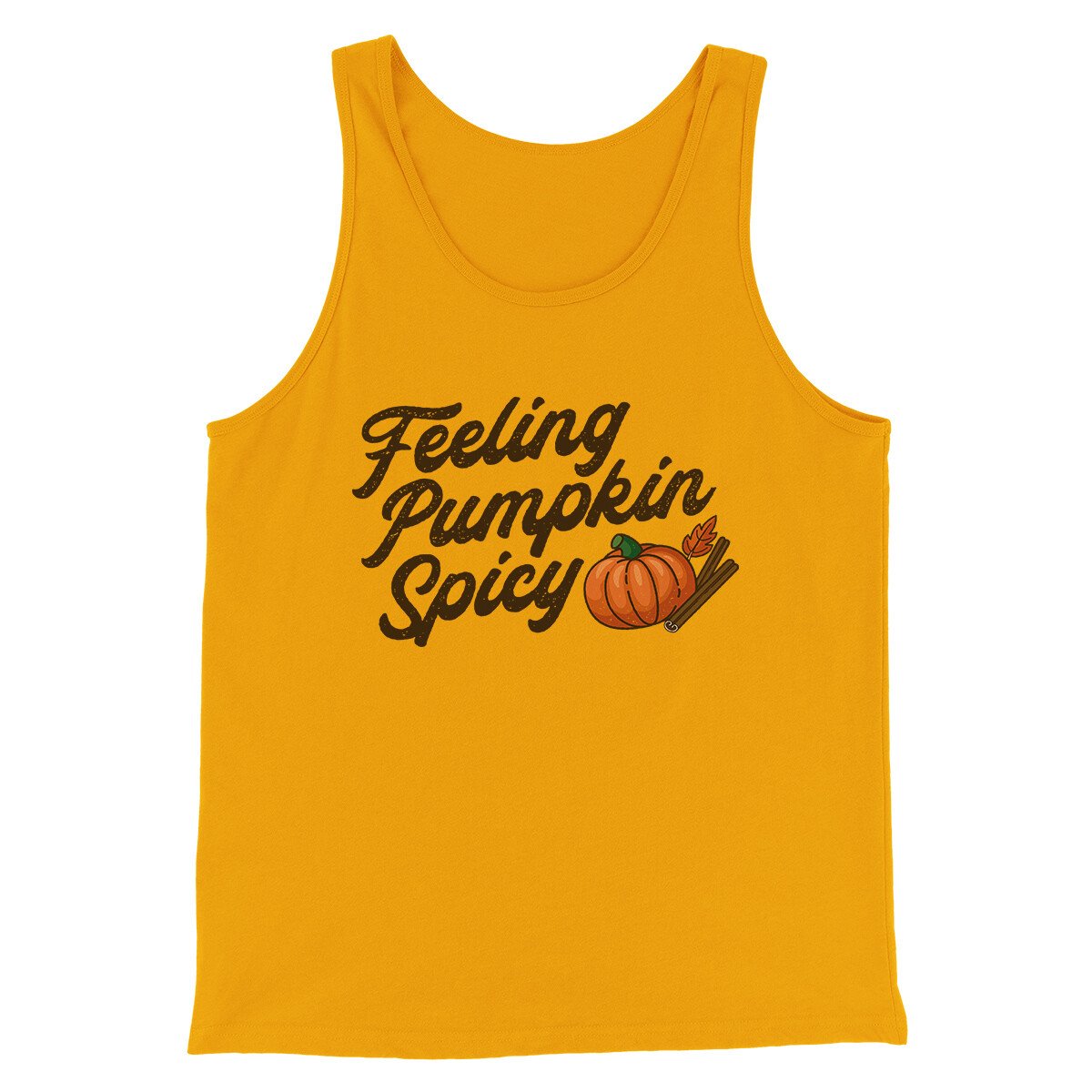 Feeling Pumpkin Spicy Funny Thanksgiving Men/Unisex Tank Top Gold | Funny Shirt from Famous In Real Life