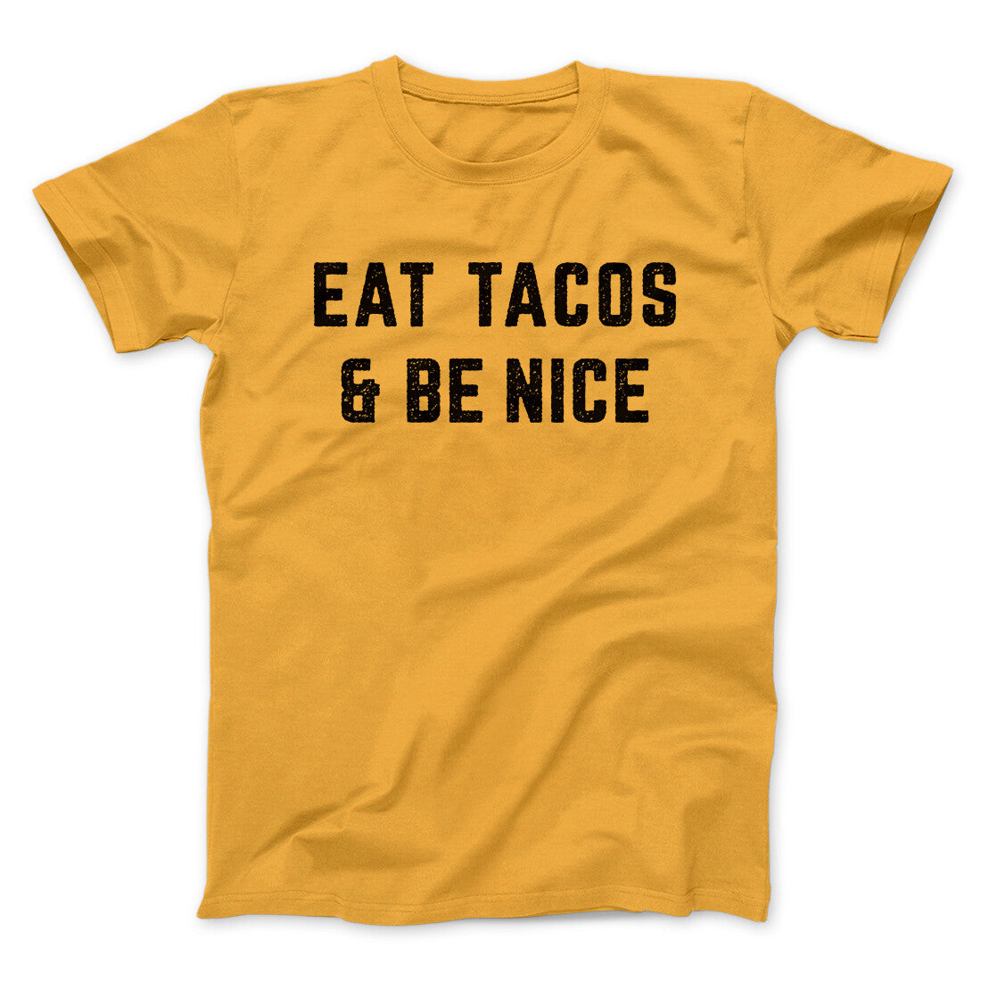 Eat Tacos And Be Nice Men/Unisex T-Shirt | Funny Shirt from Famous In Real Life
