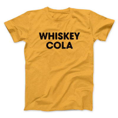 Whiskey Cola Men/Unisex T-Shirt Gold | Funny Shirt from Famous In Real Life