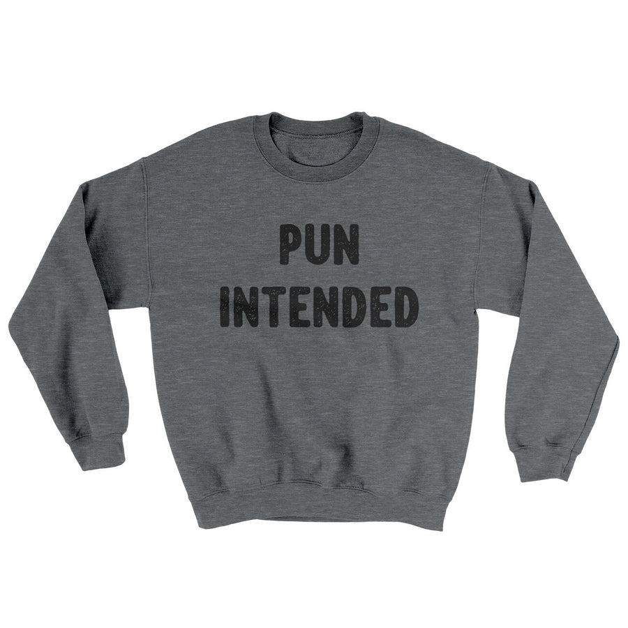 Pun Intended Ugly Sweater | Funny Shirt from Famous In Real Life