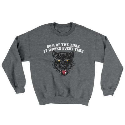 60 Percent Of The Time It Works Every Time Ugly Sweater Graphite Heather | Funny Shirt from Famous In Real Life