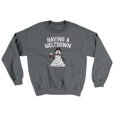 Having A Meltdown Ugly Sweater Graphite Heather | Funny Shirt from Famous In Real Life