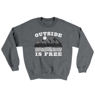 Outside Is Free Ugly Sweater Graphite Heather | Funny Shirt from Famous In Real Life