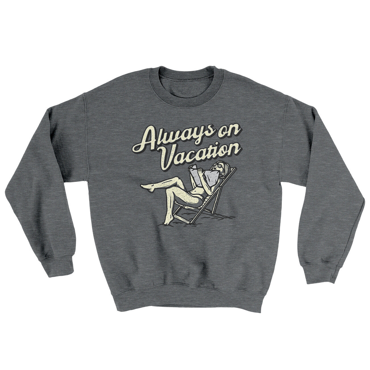 Always On Vacation Ugly Sweater | Funny Shirt from Famous In Real Life