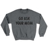 Go Ask Your Mom Ugly Sweater Graphite Heather | Funny Shirt from Famous In Real Life