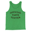 Official Taste Tester Men/Unisex Tank Top Green TriBlend | Funny Shirt from Famous In Real Life
