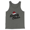 Daddy Claus Men/Unisex Tank Top Grey TriBlend | Funny Shirt from Famous In Real Life