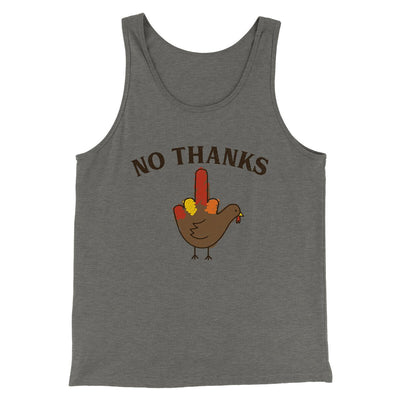 No Thanks Funny Thanksgiving Men/Unisex Tank Top Grey TriBlend | Funny Shirt from Famous In Real Life
