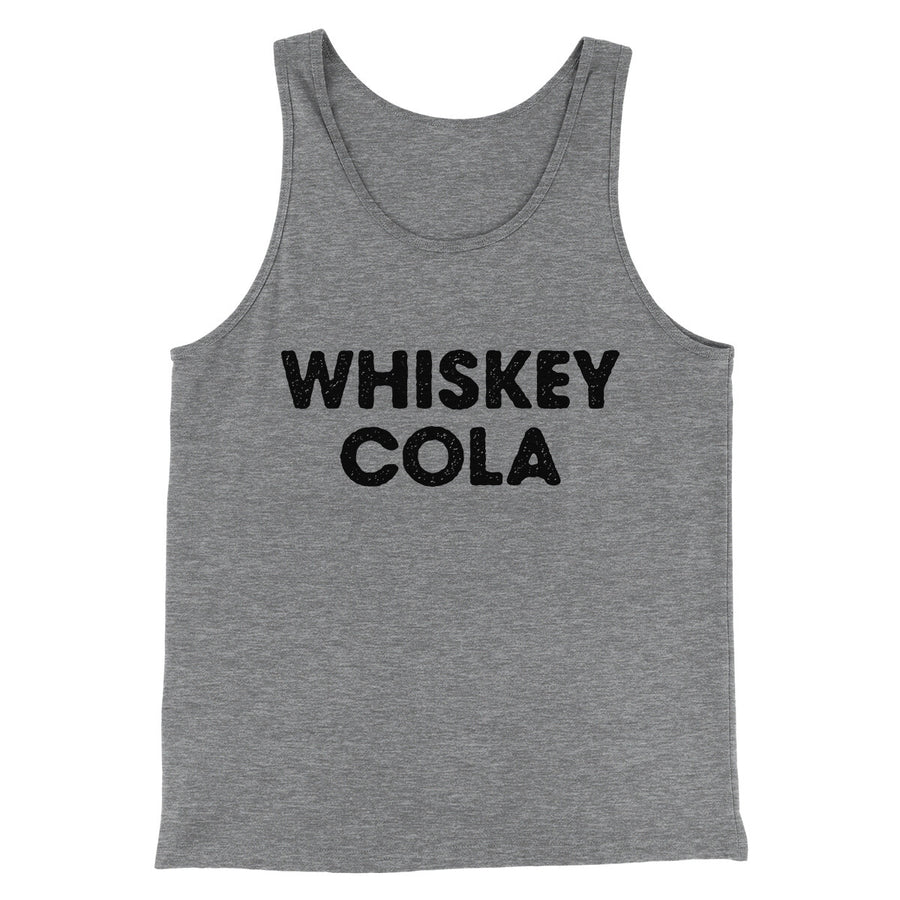 Whiskey Cola Men/Unisex Tank Top | Funny Shirt from Famous In Real Life