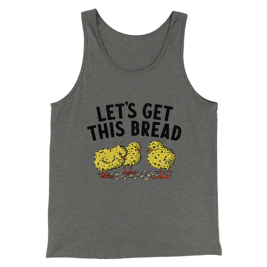 Let's Get This Bread Funny Men/Unisex Tank Top | Funny Shirt from Famous In Real Life