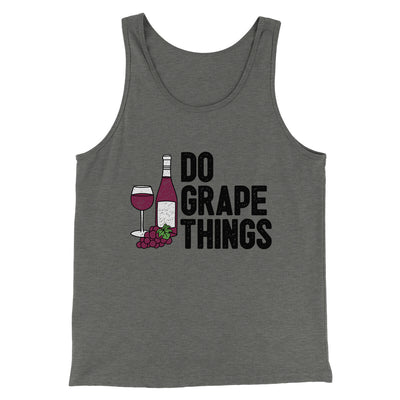 Do Grape Things Men/Unisex Tank Top Grey TriBlend | Funny Shirt from Famous In Real Life