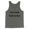 Let’s Circle Back On That Funny Men/Unisex Tank Top Grey TriBlend | Funny Shirt from Famous In Real Life