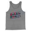 Here To Chew Bubble Gum Funny Movie Men/Unisex Tank Top Grey TriBlend | Funny Shirt from Famous In Real Life