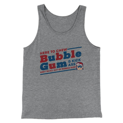 Here To Chew Bubble Gum Funny Movie Men/Unisex Tank Top Grey TriBlend | Funny Shirt from Famous In Real Life