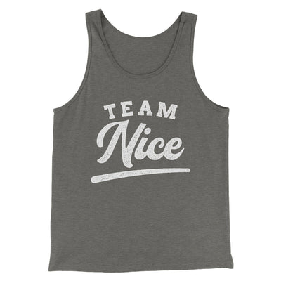 Team Nice Men/Unisex Tank Top Grey TriBlend | Funny Shirt from Famous In Real Life