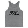 Sip Sip Hooray Men/Unisex Tank Top Grey TriBlend | Funny Shirt from Famous In Real Life