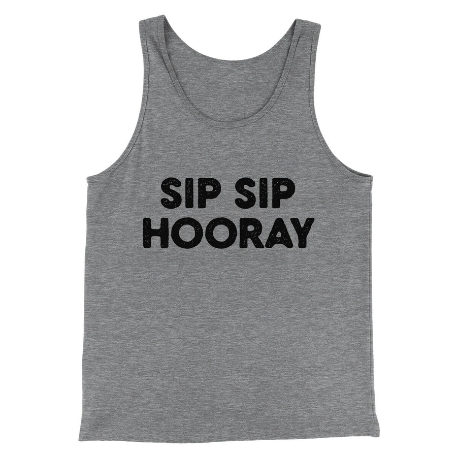 Sip Sip Hooray Men/Unisex Tank Top | Funny Shirt from Famous In Real Life