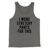 I Wore Stretchy Pants For This Funny Thanksgiving Men/Unisex Tank Top Grey TriBlend | Funny Shirt from Famous In Real Life