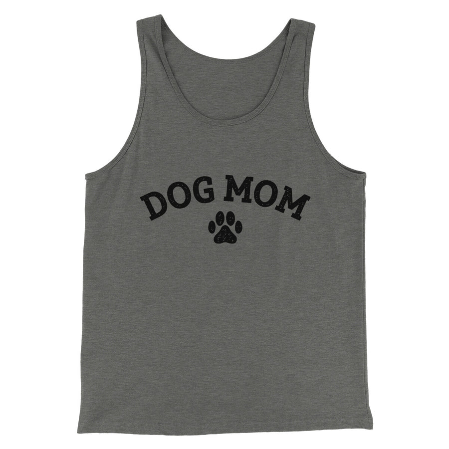 Dog Mom Men/Unisex Tank Top | Funny Shirt from Famous In Real Life