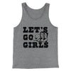 Lets Go Girls Men/Unisex Tank Top Grey TriBlend | Funny Shirt from Famous In Real Life