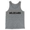 Wildcard Funny Men/Unisex Tank Top Grey TriBlend | Funny Shirt from Famous In Real Life