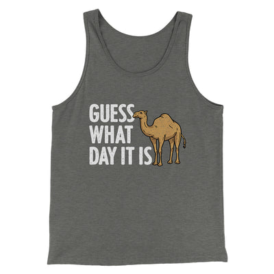 Guess What Day It Is Funny Men/Unisex Tank Top Grey TriBlend | Funny Shirt from Famous In Real Life