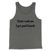 Don’t Rush Me I Get Paid Hourly Funny Men/Unisex Tank Top Grey TriBlend | Funny Shirt from Famous In Real Life