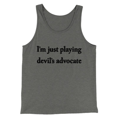 I’m Just Playing Devil’s Advocate Funny Men/Unisex Tank Top Grey TriBlend | Funny Shirt from Famous In Real Life