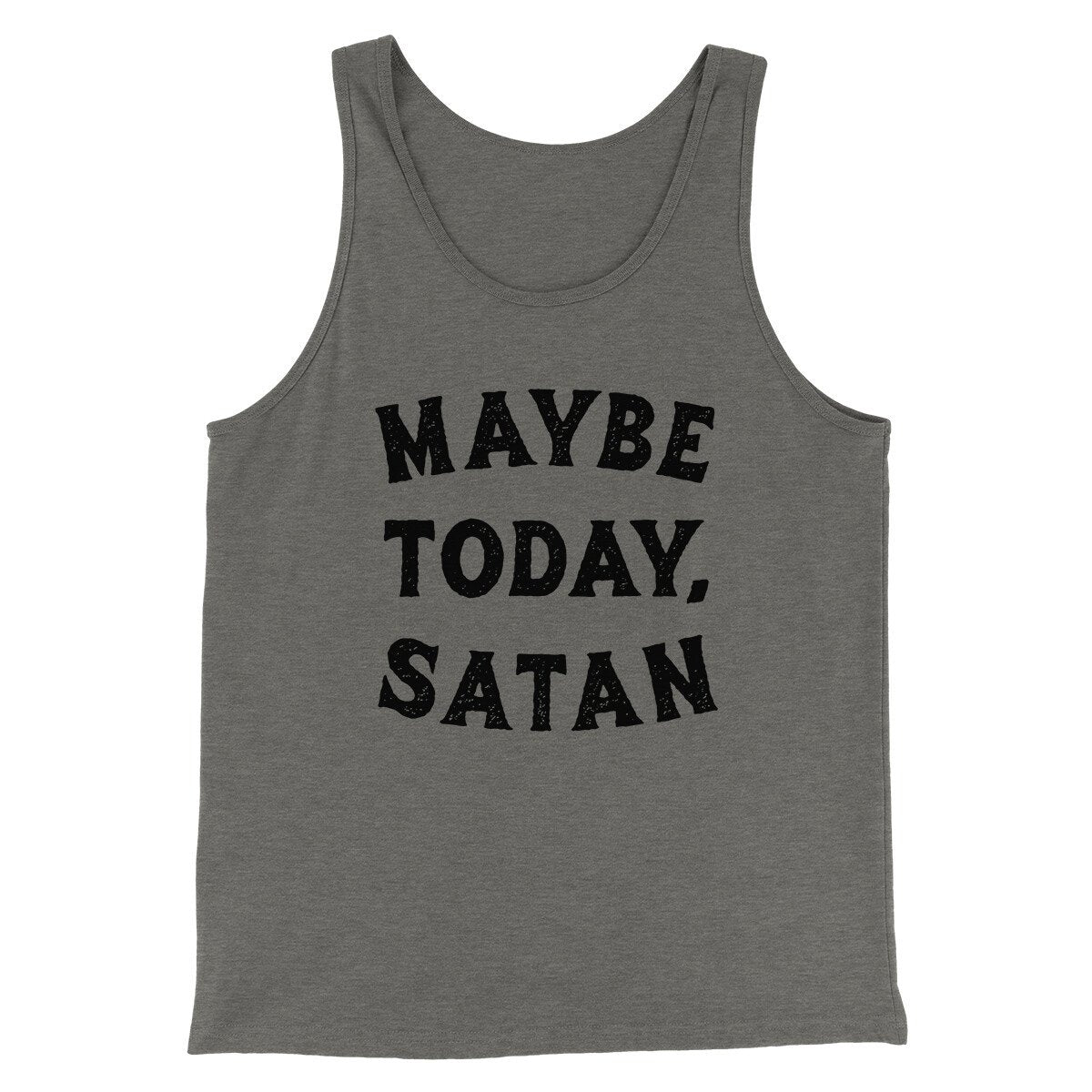 Maybe Today Satan Funny Men/Unisex Tank Top | Funny Shirt from Famous In Real Life