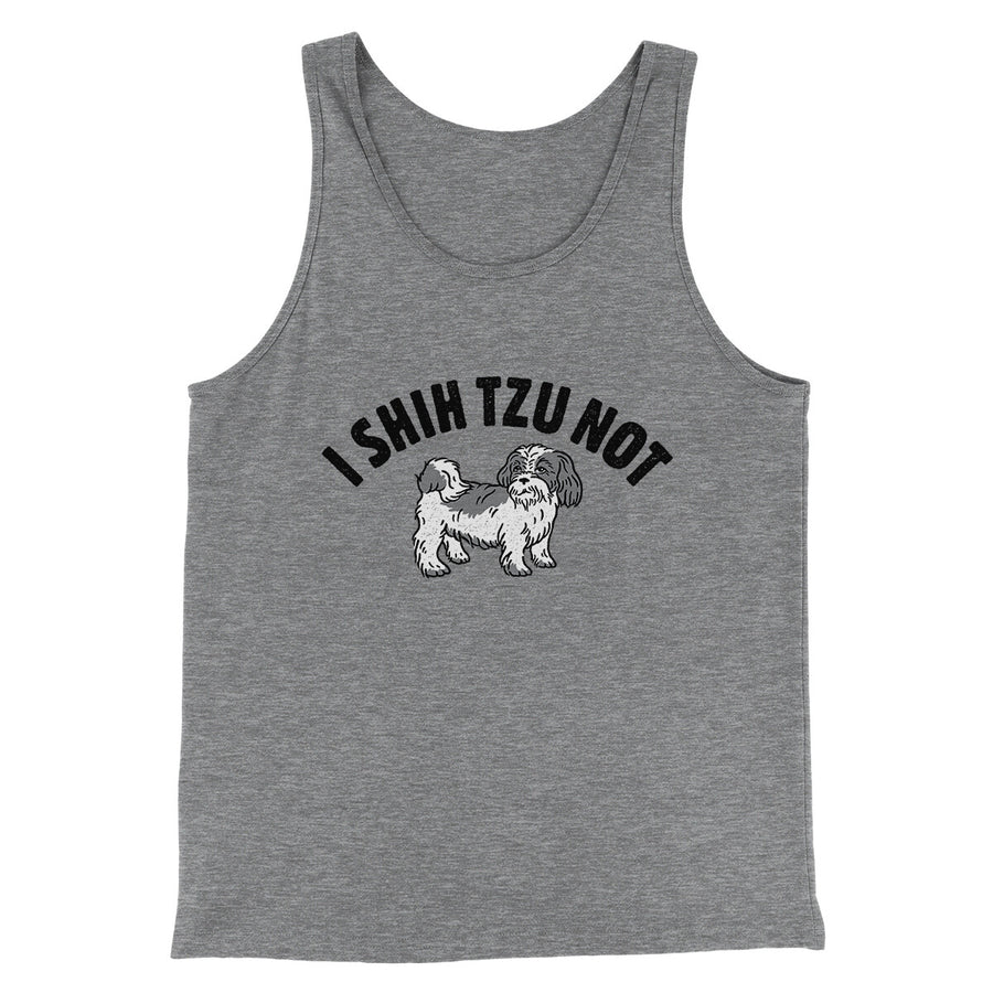 I Shih Tzu Not Men/Unisex Tank Top | Funny Shirt from Famous In Real Life