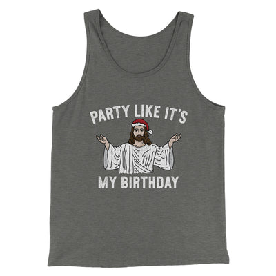 Party Like It's My Birthday Men/Unisex Tank Top Grey TriBlend | Funny Shirt from Famous In Real Life