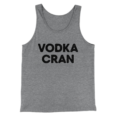 Vodka Cran Men/Unisex Tank Top Grey TriBlend | Funny Shirt from Famous In Real Life