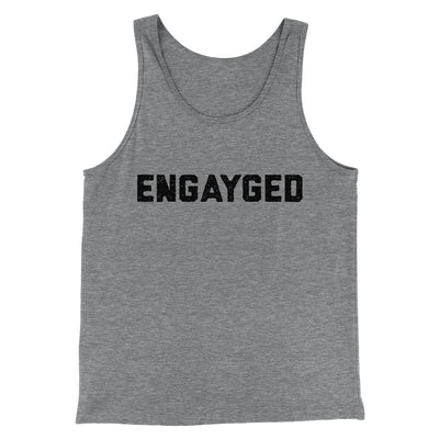 Engayged Men/Unisex Tank Top Grey TriBlend | Funny Shirt from Famous In Real Life
