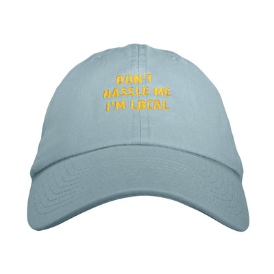 Don't Hassle Me I'm Local Dad hat | Funny Shirt from Famous In Real Life