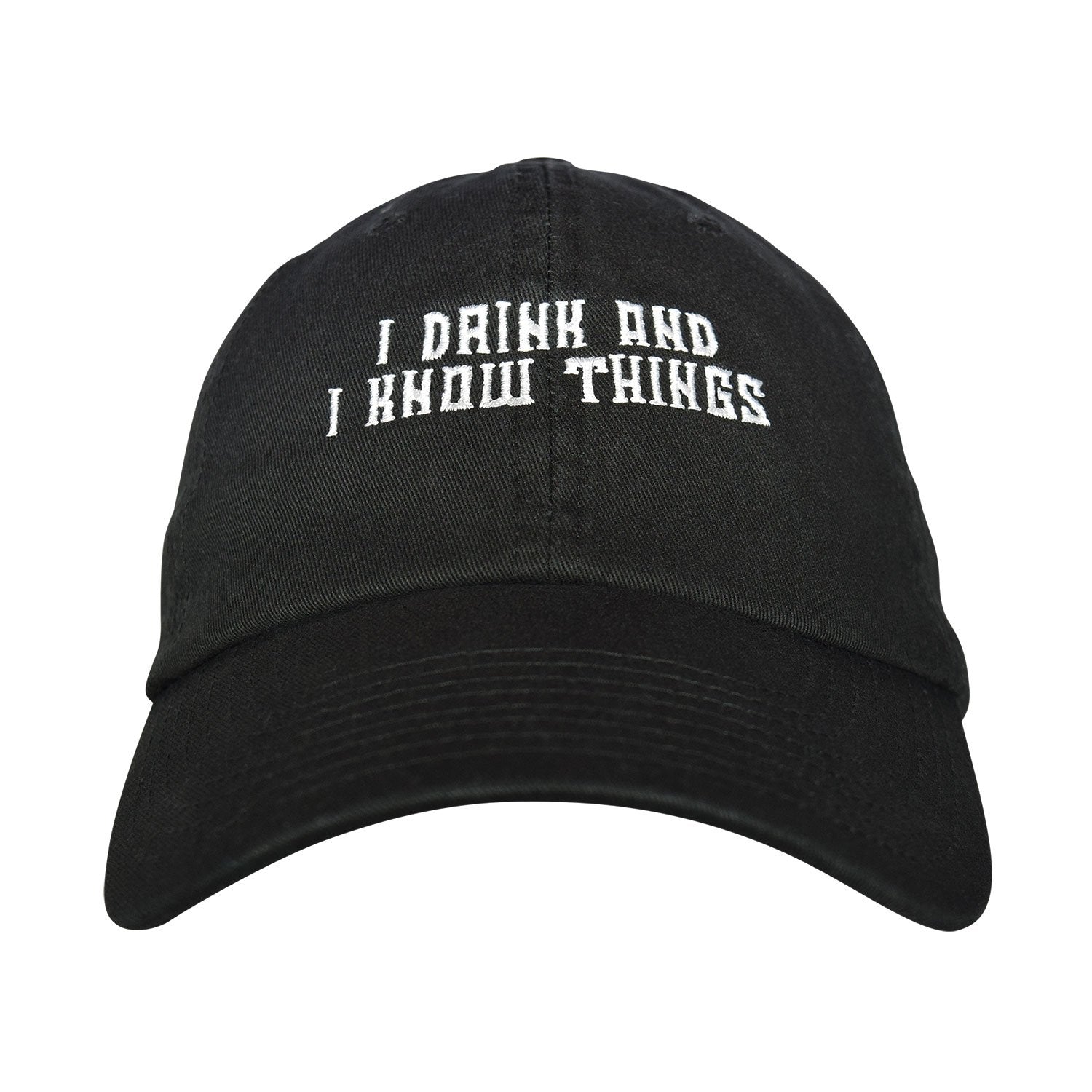 I Drink And I Know Things Dad hat | Funny Shirt from Famous In Real Life